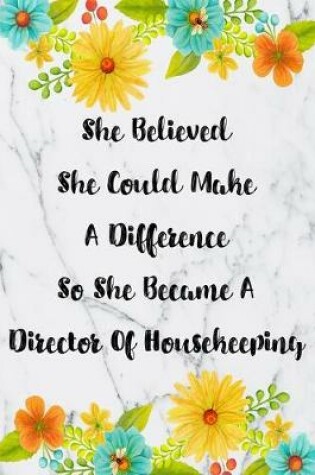 Cover of She Believed She Could Make A Difference So She Became A Director Of Housekeeping