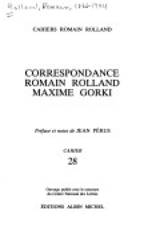 Cover of Correspondance Entre Romain Rolland Et Maxime Gorki (1916-1936), Cahier N 28