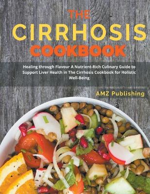 Book cover for The Cirrhosis Cookbook