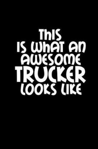 Cover of This is what an awesome trucker looks like