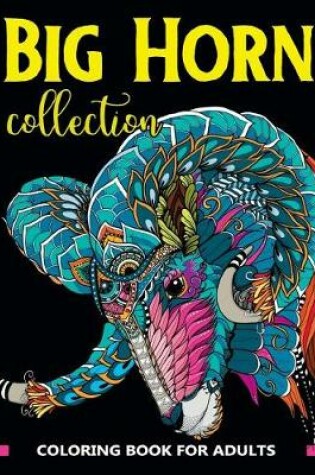 Cover of Big Horn Collection Coloring Book for Adults