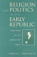 Book cover for Religion and Politics in the Early Republic