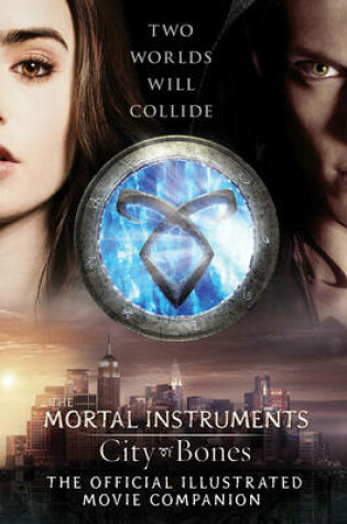 Cover of City of Bones: The Official Illustrated Movie Companion