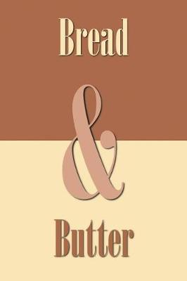 Book cover for Bread & Butter