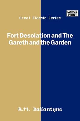 Book cover for Fort Desolation and the Gareth and the Garden