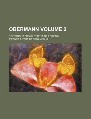 Book cover for Obermann; Selections from Letters to a Friend Volume 2