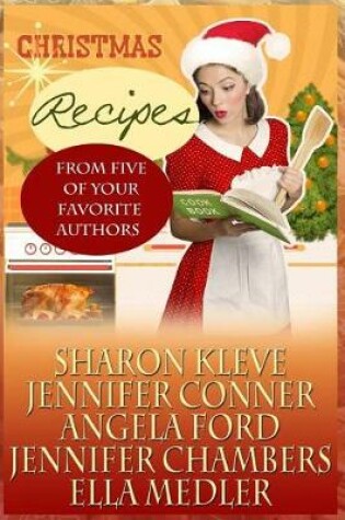 Cover of Christmas Recipes From Five of Your Favorite Authors