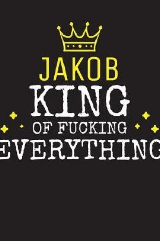 Cover of JAKOB - King Of Fucking Everything