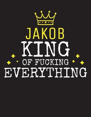 Book cover for JAKOB - King Of Fucking Everything