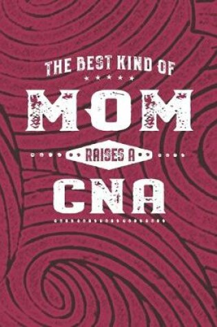 Cover of The Best Kind Of Mom Raises A Cna