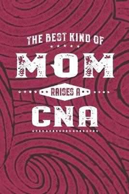 Book cover for The Best Kind Of Mom Raises A Cna