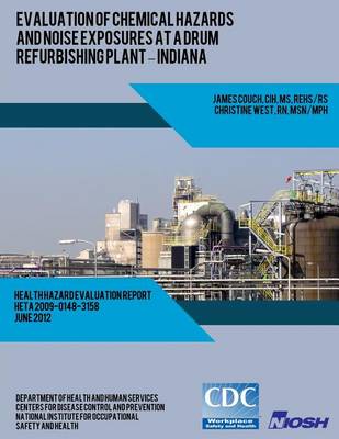 Book cover for Evaluation of Chemical Hazards and Noise Exposures at a Drum Refurbishing Plant ? Indiana