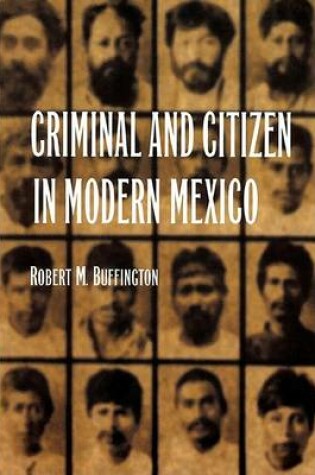 Cover of Criminal and Citizen in Modern Mexico