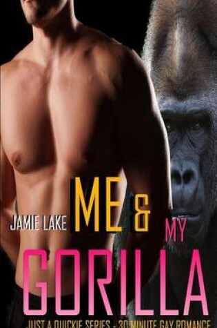 Cover of Me & My Gorilla