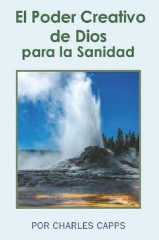 Cover of El Poder Creativo de Dios Para La Sanidad