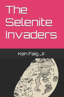 Book cover for The Selenite Invaders