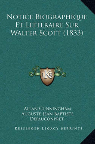 Cover of Notice Biographique Et Litteraire Sur Walter Scott (1833)