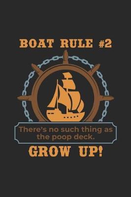 Book cover for Boat Rule #2 No Such Thing as the Poop Deck. Grow Up!