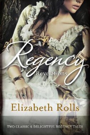 Cover of Regency Revelations/The Chivalrous Rake/His Lady Mistress