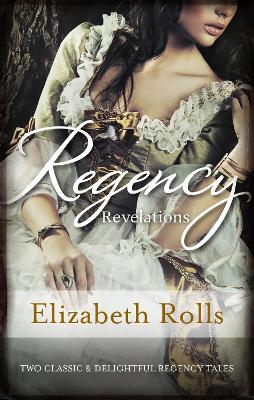 Cover of Regency Revelations/The Chivalrous Rake/His Lady Mistress