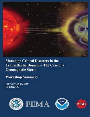 Book cover for Managing Critical Disasters in the Transatlantic Domain - The Case of a Geomagnetic Storm (Workshop Summary)