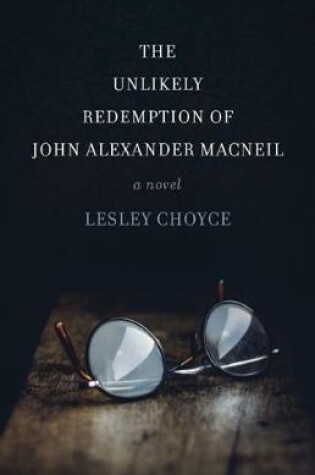 Cover of The Unlikely Redemption of John Alexander MacNeil