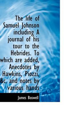 Book cover for The Life of Samuel Johnson Including a Journal of His Tour to the Hebrides