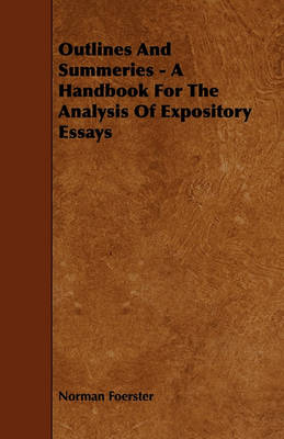 Book cover for Outlines And Summeries - A Handbook For The Analysis Of Expository Essays