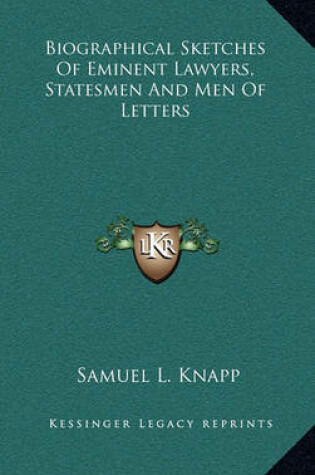 Cover of Biographical Sketches of Eminent Lawyers, Statesmen and Men of Letters