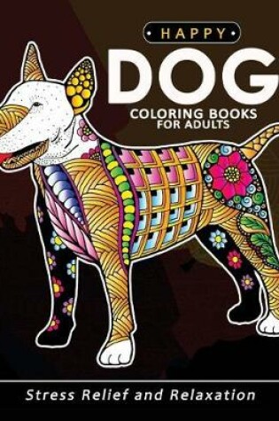 Cover of Happy Dog Coloring books for adults