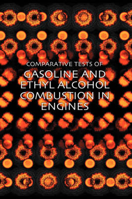 Book cover for Tests of Gasoline and Ethyl Alcohol Combustion in Engines