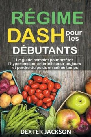 Cover of Regime Dash Pour Les Debutants