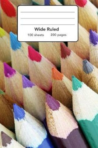 Cover of Wide Ruled Composition Notebook 6" x 9". Crayon Color Pencils Child School