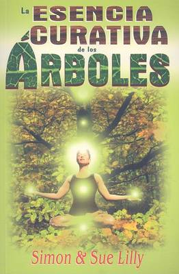 Book cover for La Esencia Curativa de los Arboles