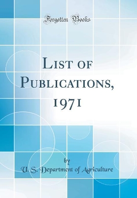 Book cover for List of Publications, 1971 (Classic Reprint)