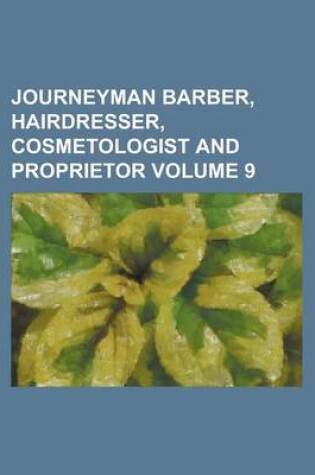 Cover of Journeyman Barber, Hairdresser, Cosmetologist and Proprietor Volume 9