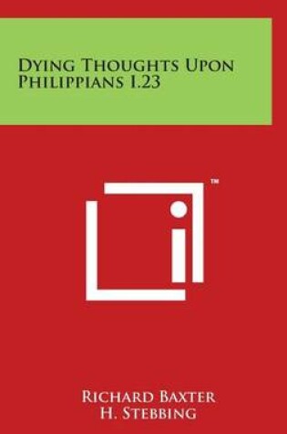 Cover of Dying Thoughts Upon Philippians I.23