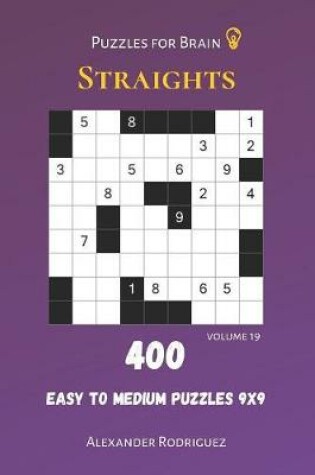 Cover of Puzzles for Brain - Straights 400 Easy to Medium Puzzles 9x9 vol.19