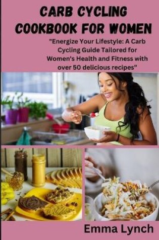 Cover of Carb Cycling Cookbook for Women