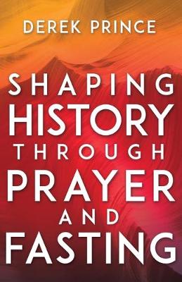 Book cover for Shaping History Through Prayer and Fasting