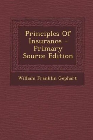 Cover of Principles of Insurance - Primary Source Edition