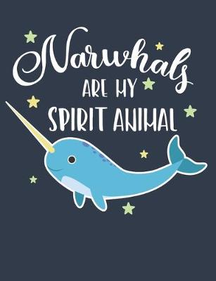 Book cover for Narwhals Are My Spirit Animal