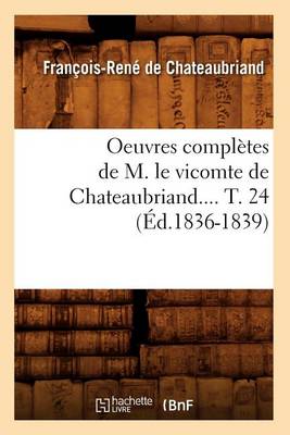 Cover of Oeuvres Completes de M. Le Vicomte de Chateaubriand. Tome 24 (Ed.1836-1839)