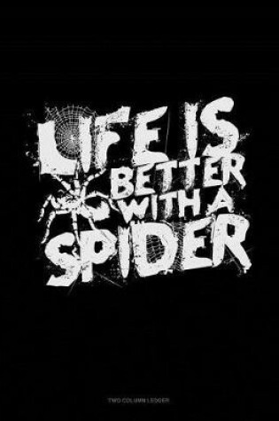 Cover of Life Is Better with a Spider