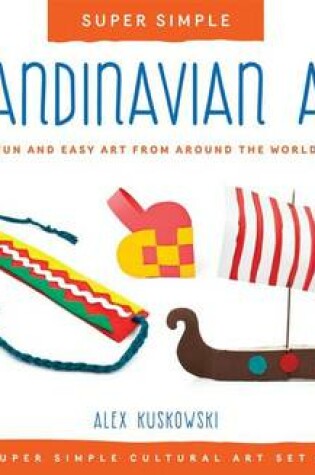 Cover of Super Simple Scandinavian Art:: Fun and Easy Art from Around the World
