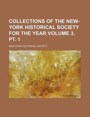 Book cover for Collections of the New-York Historical Society for the Year Volume 3, PT. 1