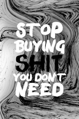 Book cover for Stop Buying Shit You Don't Need