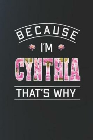 Cover of Because I'm Cynthia That's Why