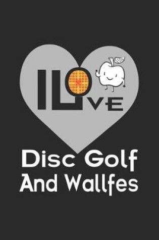 Cover of I Love Disc Golf And Waffles