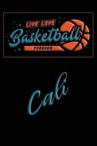 Cover of Live Love Basketball Forever Cali